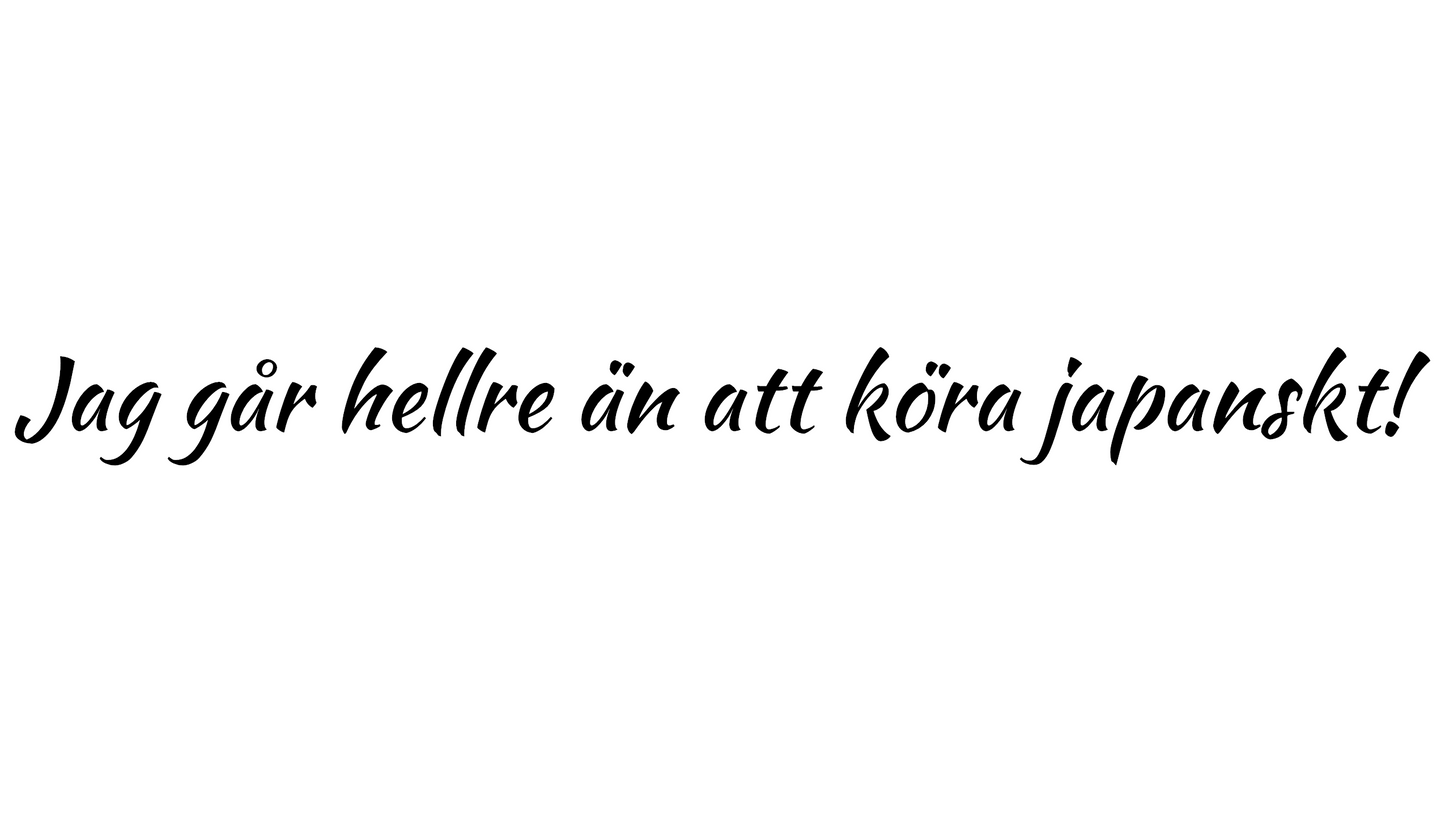 Går hellre än att köra japanskt!