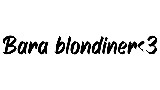 Bara blondiner<3