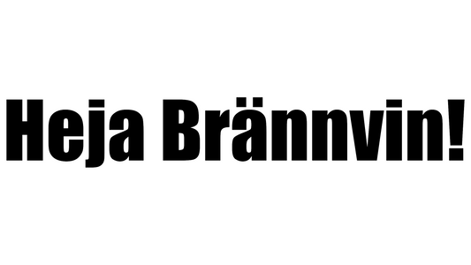 Heja Brännvin!
