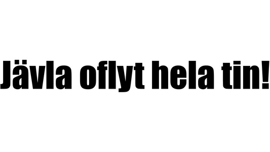 Jävla oflyt hela tin!