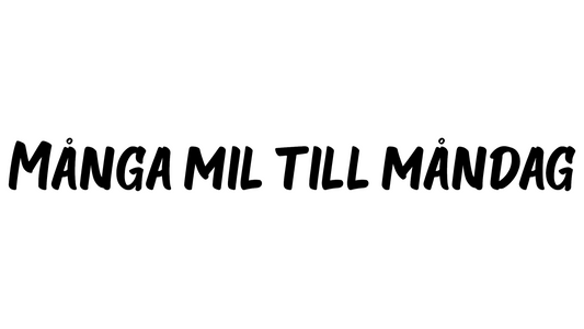 Många mil till måndag